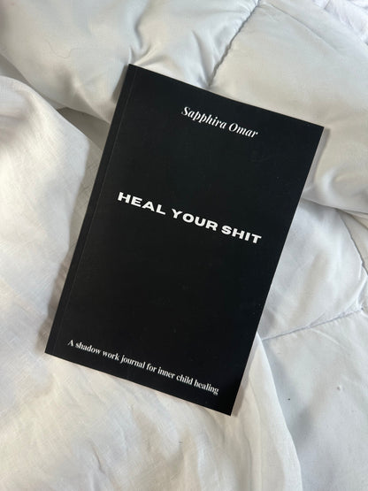 Heal Your Shit: A Shadow Work Journal for Inner Child Healing